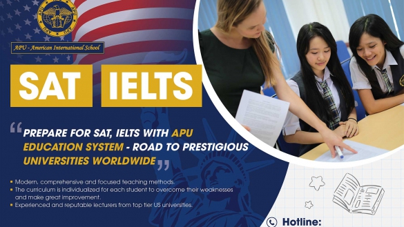 PREPARE FOR SAT, IELTS WITH APU EDUCATION SYSTEM – ROAD TO PRESTIGIOUS UNIVERSITIES WORLDWIDE