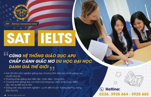 PREPARE FOR SAT, IELTS WITH APU EDUCATION SYSTEM – ROAD TO PRESTIGIOUS UNIVERSITIES WORLDWIDE